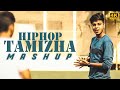 Hip hop tamizha mashup 2k18  md  4k