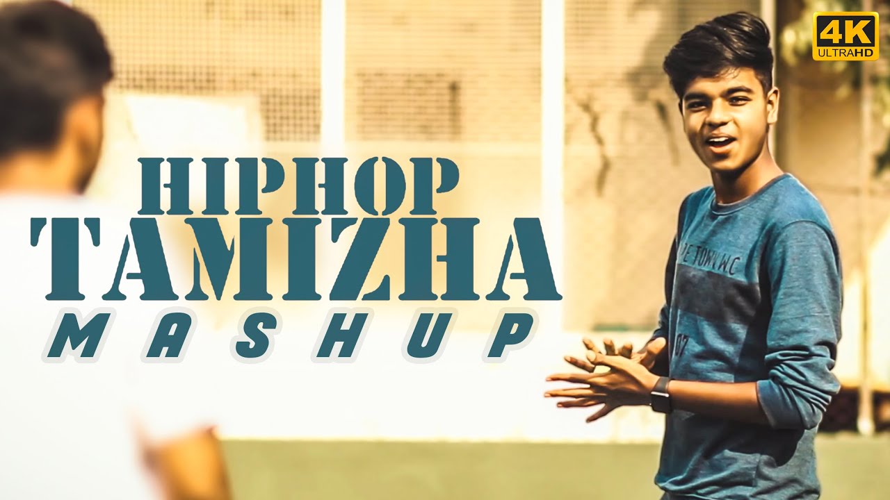 Hip Hop Tamizha Mashup 2K18  MD  4K