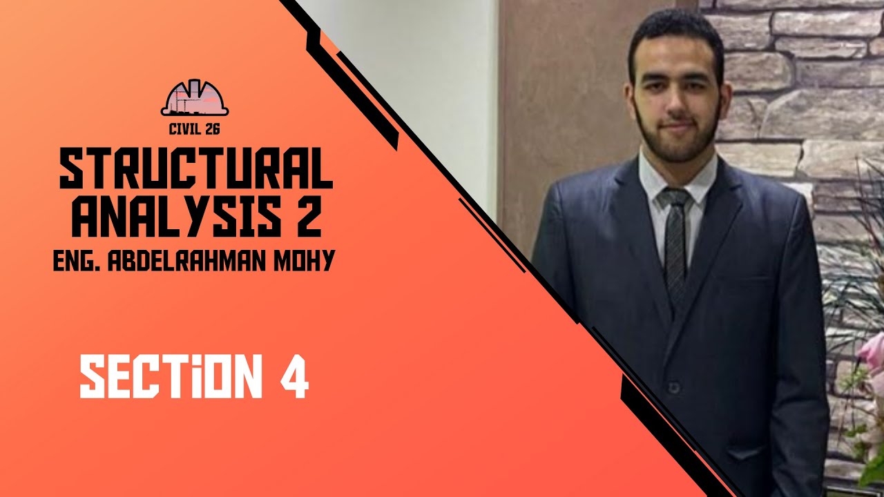 Civil Second Year | Structural Analysis 2 | Section #4 Eng. AbdelRahman ...