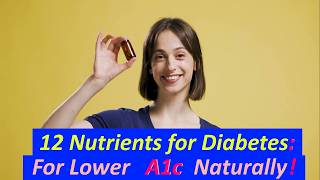 🔥 12 Minerals and Vitamins 🔥 Every Diabetic Must Take To Lower Blood Sugar!   Better A1c.    -Ge5