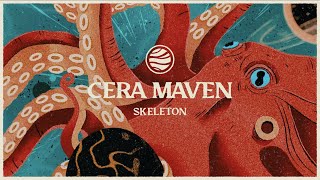 CERA MAVEN - Skeleton (Visualizer)