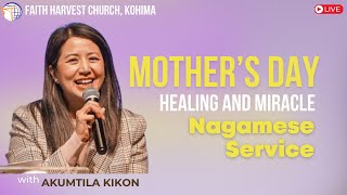 Nagamese Sunday Healing and Miracle Service Live | Mothers' Day Celebration | Faith Harvest Church