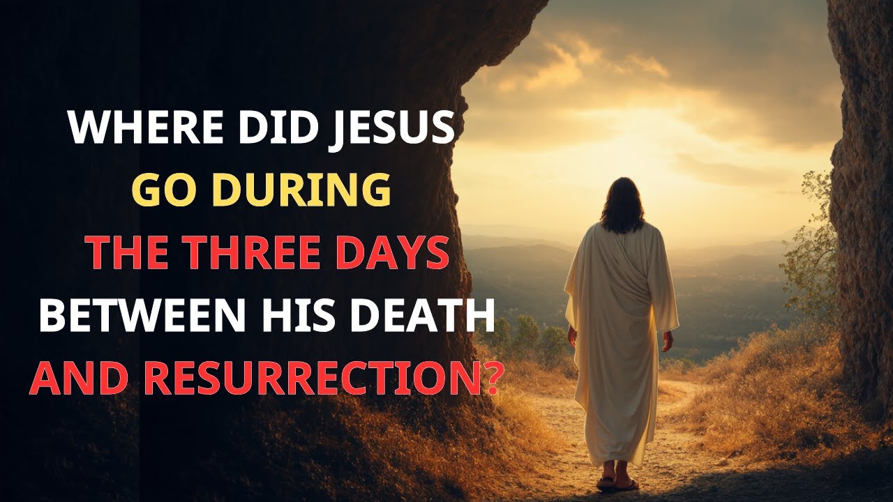 Where Did Jesus Go During the 3 Days Between His Death and Resurrection ...