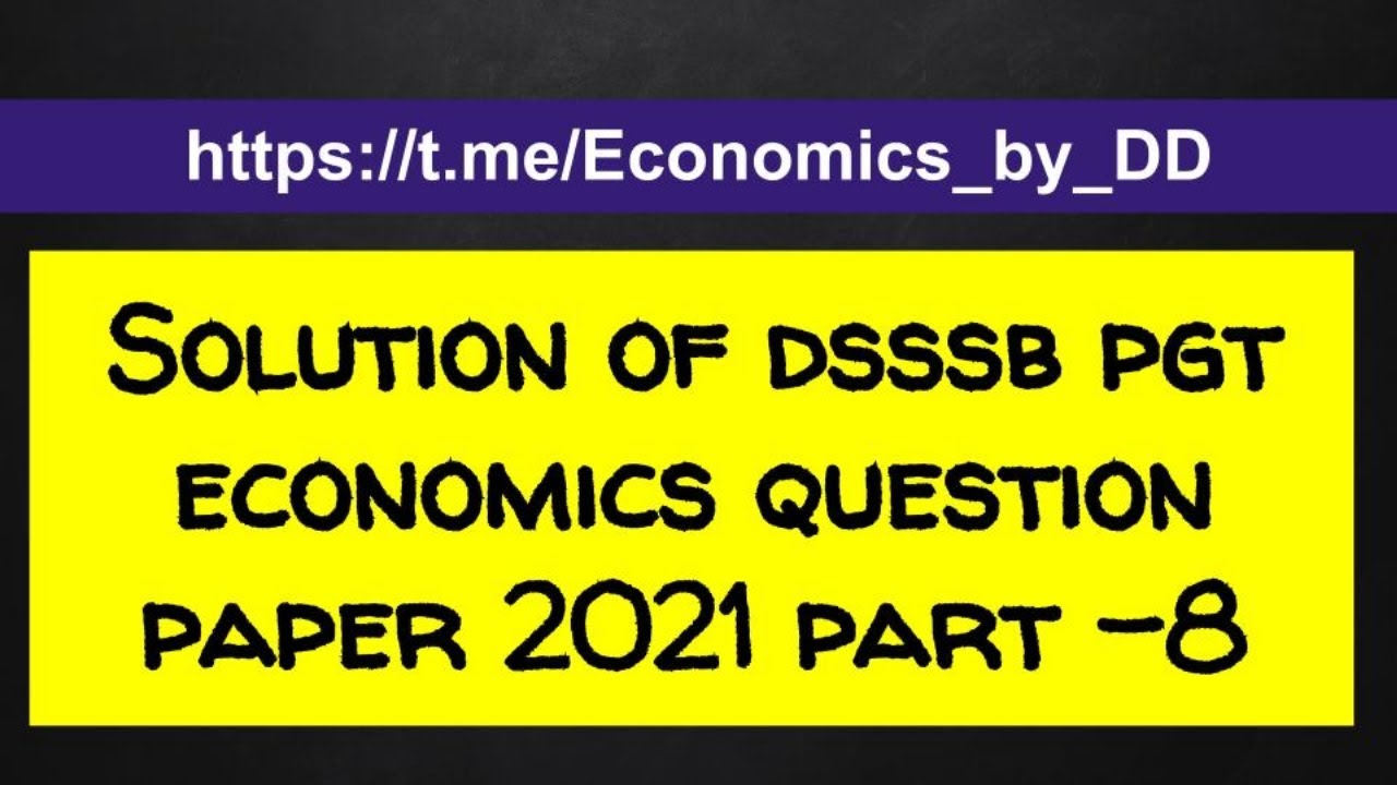 solution-of-dsssb-pgt-economics-question-paper-2021-part-8