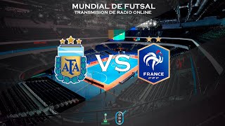 #MundialFutsal #Argentina #Francia  ARGENTINA VS FRANCIA SEMIFINAL RADIO ONLINE EN VIVO