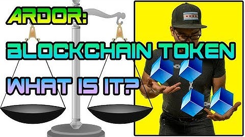 Ardor - Blockchain Token: What is it?
