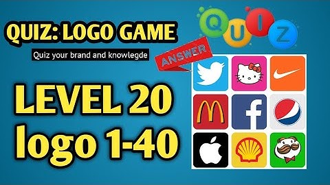 QUIZ: LOGO GAME LEVEL 20 ANSWERS, LOGO 1-40 #logoquizgames