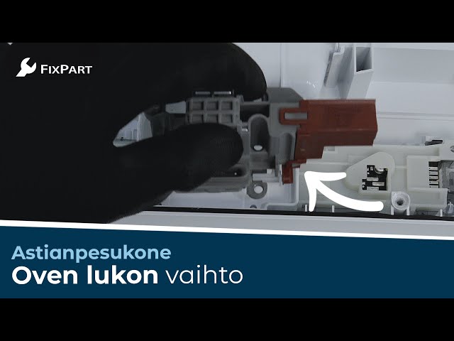 Miten vaihdan astianpesukoneeni ovilukon? - FixPart