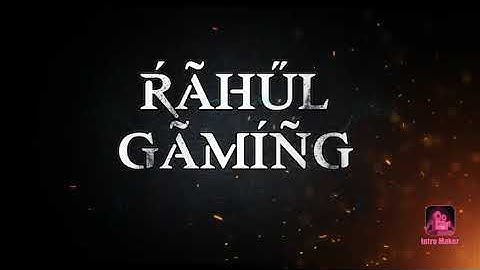 #INTRO OF RAHUL GAMING
