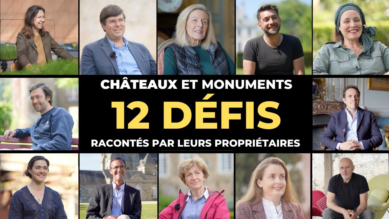 Châteaux & Monuments : 12 Propriétaires Face à Leurs Défis – Restauration, Écologie, Transmission...