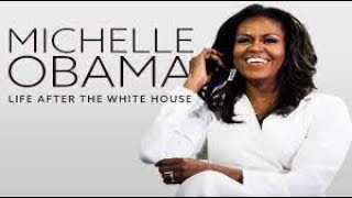 Michelle Obama: Life After the White House