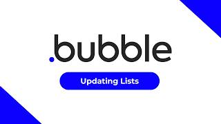 Bubble for Beginners - ch4 ep5 - Updating Lists