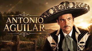 Antonio Aguilar - Corridos Famosos | 15 Corridos Clásicos Revolucionarios