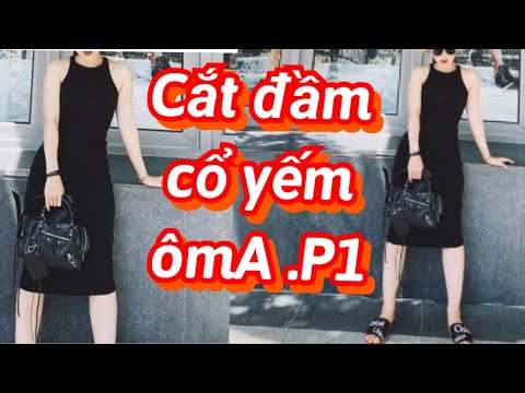 129.P1. Dạy cắt may KIỂU DÁNG QUẦN ÁO NỮ / Dạy cắt Váy đầm nữ có cổ dáng ôm vừa vặn