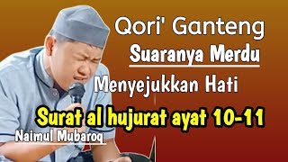 Naimul Mubaroq Qori' Surat al hujurat ayat 10-11