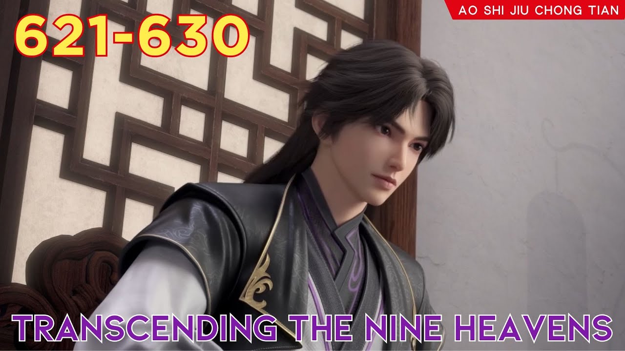 😈Transcending The Nine Heavens 621 - 630 💫 Alur Cerita Donghua Ao Shi