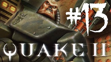 There Goes The Reactor! | Quake 2 (PC) - Part 13