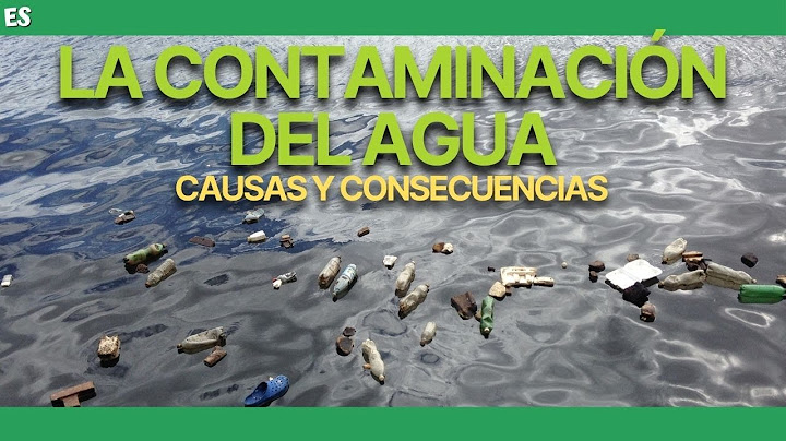 CONTAMINACIÓN del AGUA ✅ Causas y consecuencias