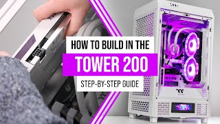 How To Build In The Tower 200 (Detailed Step By Step Build Guide) by Thermaltake