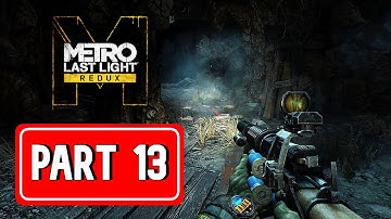 METRO LAST LIGHT REDUX gameplay walkthrough part 13 | [ NO COMMENTARY ]