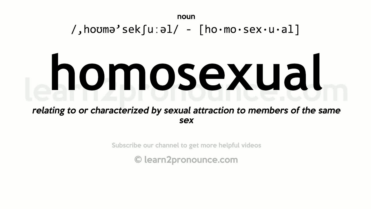 Pronunciation of Homosexual Definition of Homosexual YouTube
