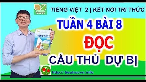Tuần 4 Bài 8 Đọc: Cầu thủ dự bị Trang 34 | Tiếng Việt 2 Sách Kết nối tri thức