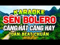 KARAOKE Liên Khúc Nhạc Sến - Bolero - Trữ Tình Hay Nhất - Nhạc Sống Karaoke Càng Hát Càng Hay