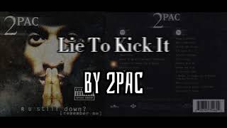 Watch Tupac Shakur Lie To Kick It video