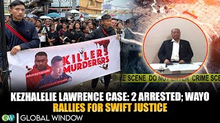 KEZHALELIE LAWRENCE CASE: 2 ARRESTED; WAYO RALLIES FOR SWIFT JUSTICE