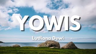 Lutfiana Dewi - Yo Wis - yowis ben dadi cerito (Official Music Video Lyric)