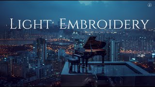 Light Embroidery // 도시의 밤, 그리고 모던한 음악 [Modern instrumental music 🎧]