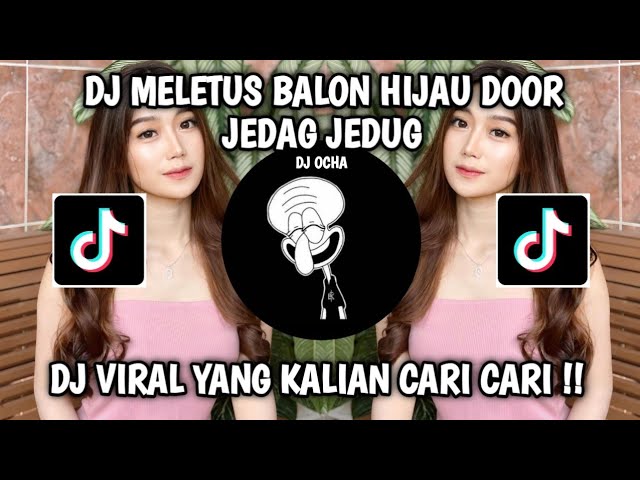 DJ MELETUS BALON HIJAU DOOR JJ | DJ RAJADA JEDAG JEDUG VIRAL TIK TOK TERBARU 2023 ! class=