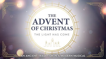 The Advent of Christmas - OFFICIAL FILMED PRODUCTION