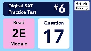 Digital SAT 6, Reading Module 2E, Question 17 (grammar)