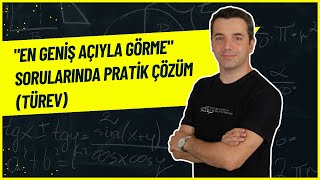 En Geniş Açiyla Görme Sorulari Artik 5 Saniyede Çözülecek 