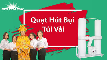 Quạt Hút Bụi Túi Vải | System Fan Việt Nam