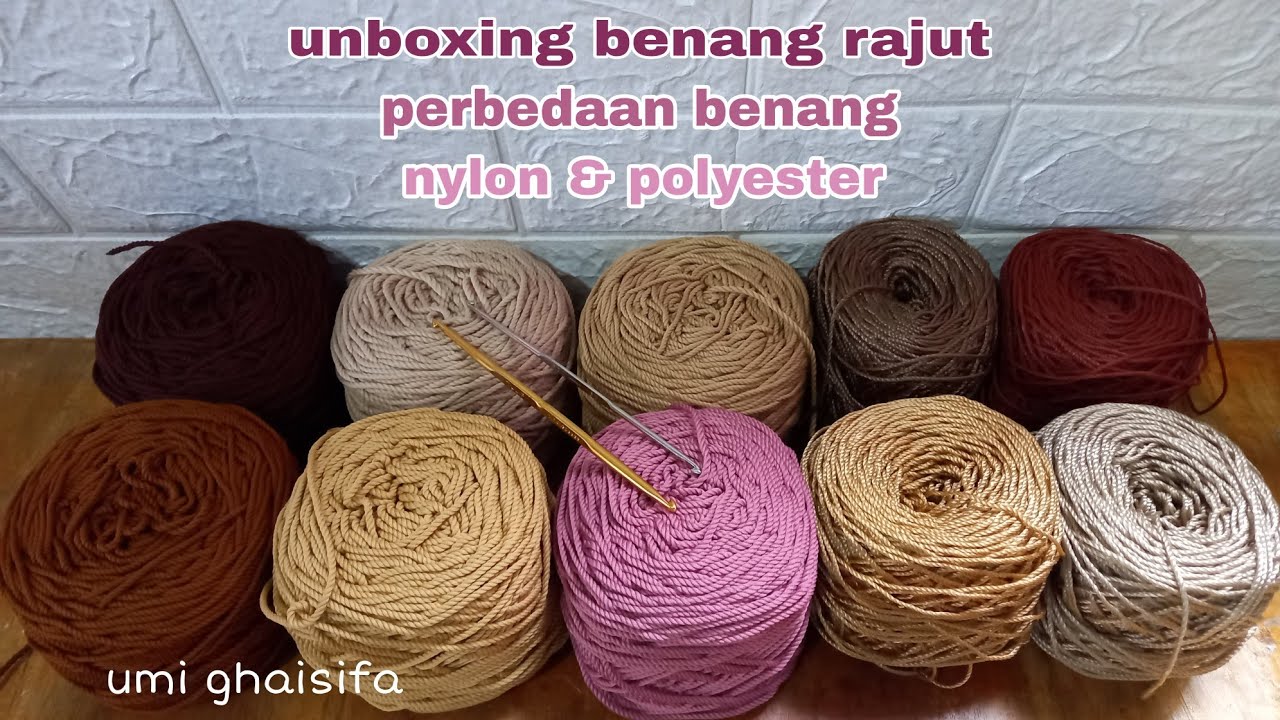 Unboxing Benang Rajut Review Perbedaan Benang Nylon dan Polyester 