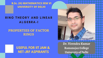 L#13 | 2022 | RING THEORY AND LINEAR ALGEBRA-I | PROPERTIES OF FACTOR RINGS | B.Sc. Mathematics