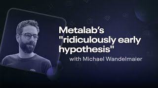 Metalab's "Ridiculously Early Hypothesis" strategy Profile