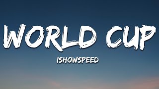 Video thumbnail of "IShowSpeed - World Cup (Lyrics)"
