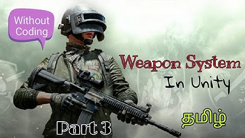 How to Make Weapon System like PubG in Unity Without Writing any Codes in Tamil | Part 3