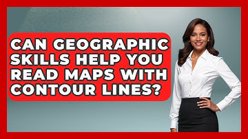 Can Geographic Skills Help You Read Maps With Contour Lines? - The Student Atlas