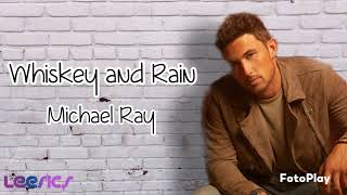 Whiskey and Rain - Michael Ray (Lyrics)