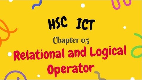 HSC ICT: Chapter 05: C programming: Relational and Logical Operator