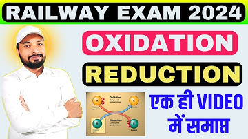 OXIDATION & REDUCTION finished in one video || RAILWAY SPECIAL CLASS || Er. S K Jha Sir