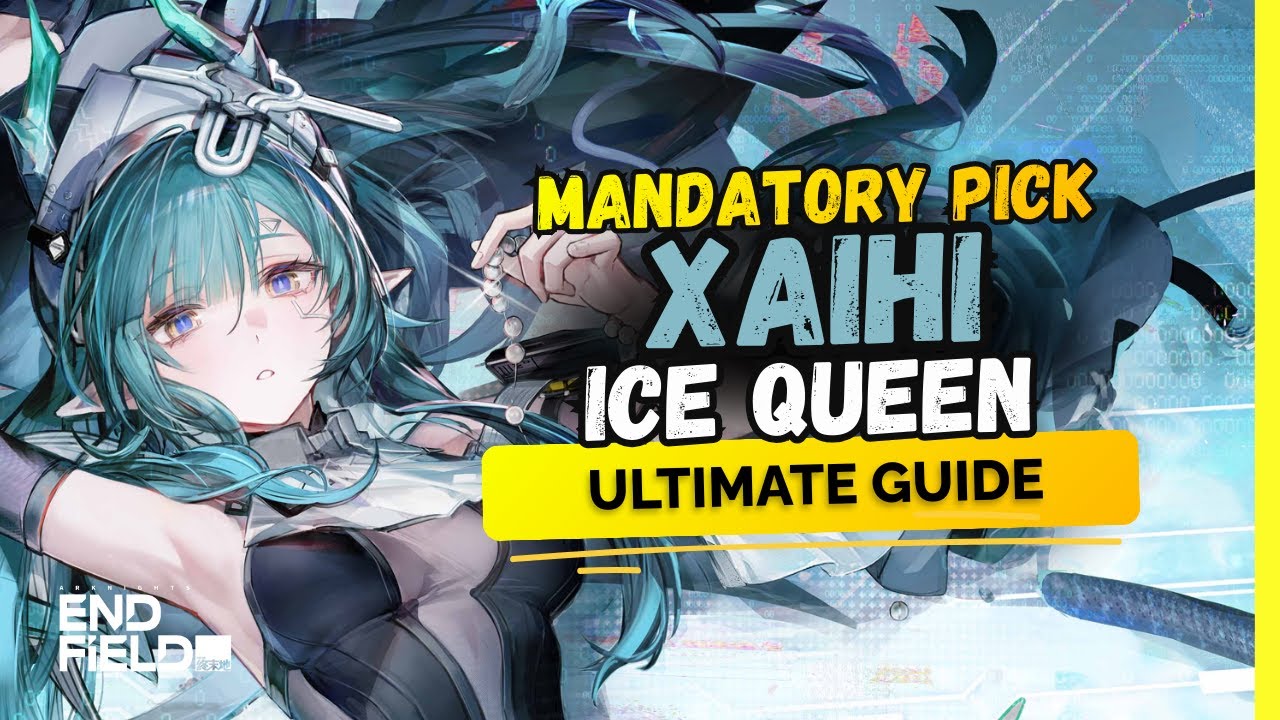 TIER S SUPPORT! XAIHI Is Mandatory for Ice Teams | Ultimate Guide – Arknights Endfield