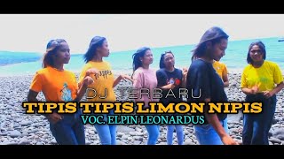 Dj Tipis Tipis Limon Nipis // Dj Terbaru 🌴 voc. Elpin Leonardus & Ifan T.