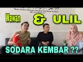 Sodara kembar penjelasan wawan  ulil   angob  ayo ngobrol 