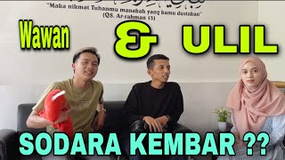 SODARA KEMBAR ??PENJELASAN WAWAN & ULIL 😁 || ANGOB ( AYO NGOBROL )