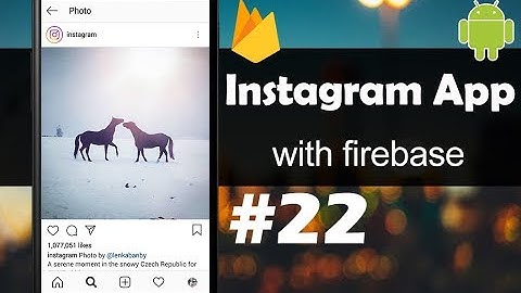INSTAGRAM App with Firebase - Part 22 - Continuing with Stories - Android Studio Tutorial